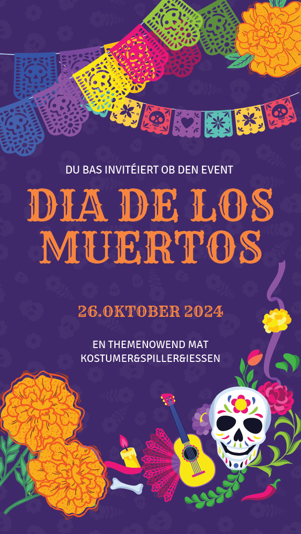 Du bas invitéiert op den Event Dia de los Muertos. 26. Oktober 2024 En Themenowend mat Kostümer & Spiller & Iessen.